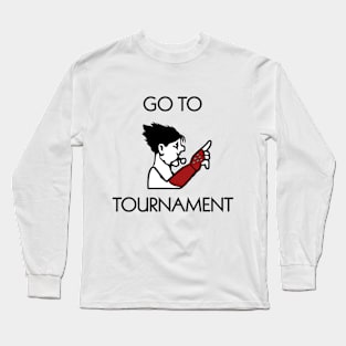 Go to Tournament Long Sleeve T-Shirt